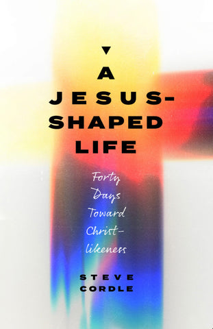 A Jesus Shaped Life