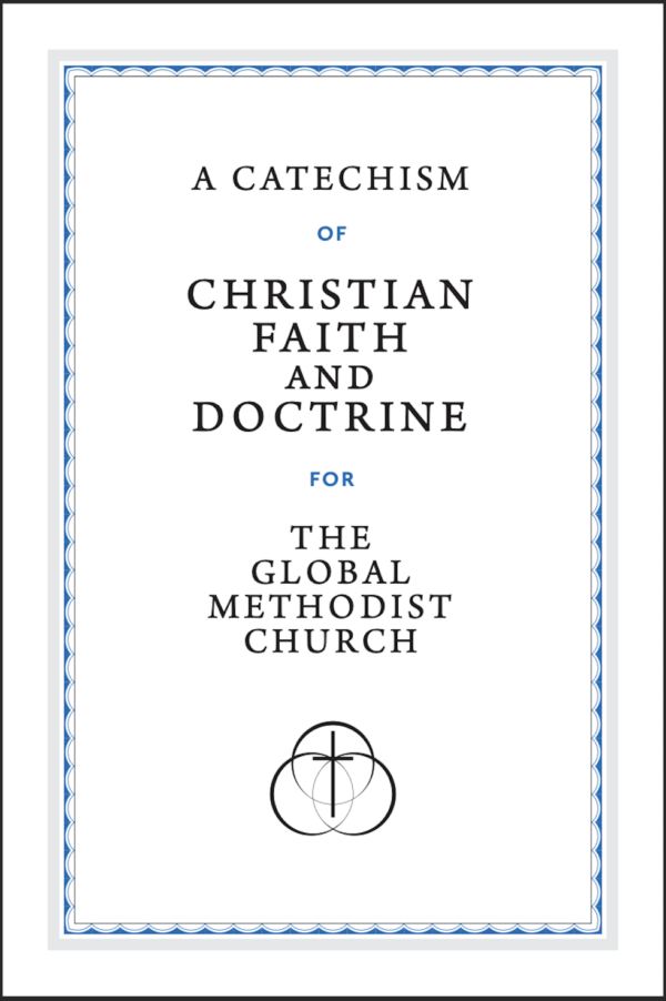 A Catechism of Christian Faith and Doctrine for the Global Methodist Church (Pocket Edition)