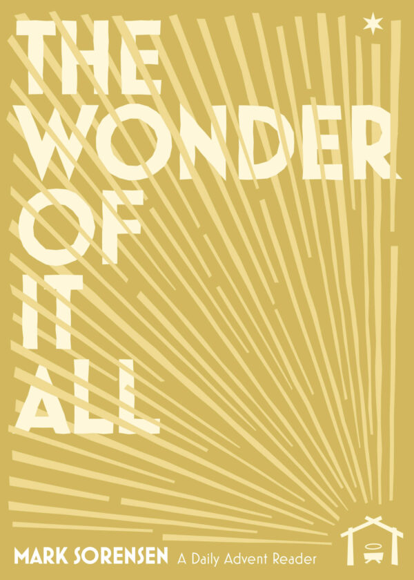 The Wonder of It All: A Daily Advent Reader