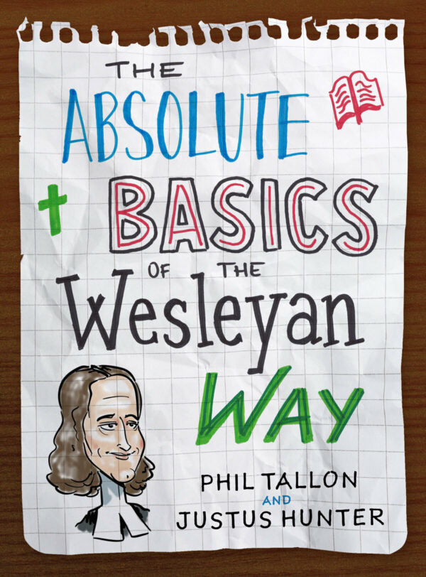 Absolute Basics of the Wesleyan Way - Softcover Book