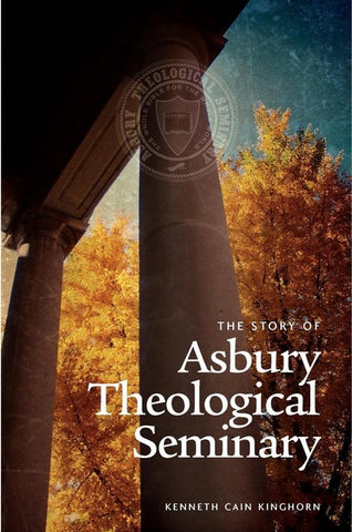 The Story of Asbury Theological Seminary